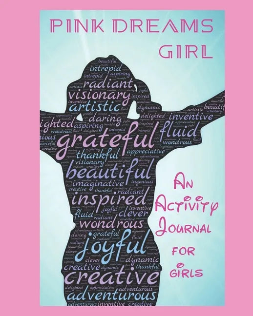 Pink Dreams Girl: An Activity Journal For Girls - Paperback