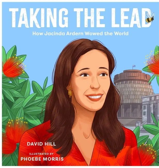 Taking the Lead: How Jacinda Ardern Wowed the World - Hardcover