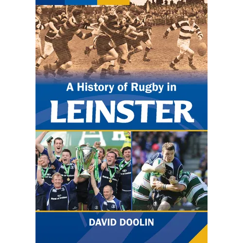 A History of Rugby in Leinster - Hardcover