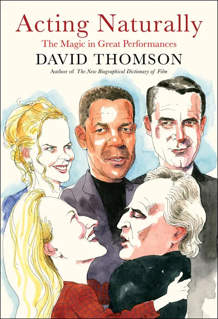 Acting Naturally: The Magic in Great Performances - Hardcover