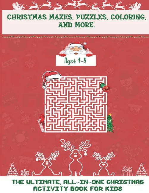 Christmas Mazes, Puzzles, Coloring, and More: The Ultimate All-In-One Christmas Activity Book For Kids - Paperback