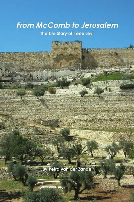 From McComb to Jerusalem - The Life Story of Irene (Shaloma) Levi - Paperback
