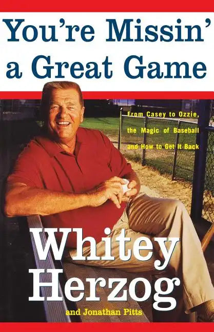 You're Missin' a Great Game: From Casey to Ozzie, the Magic of Baseball and How to Get It Back - Paperback