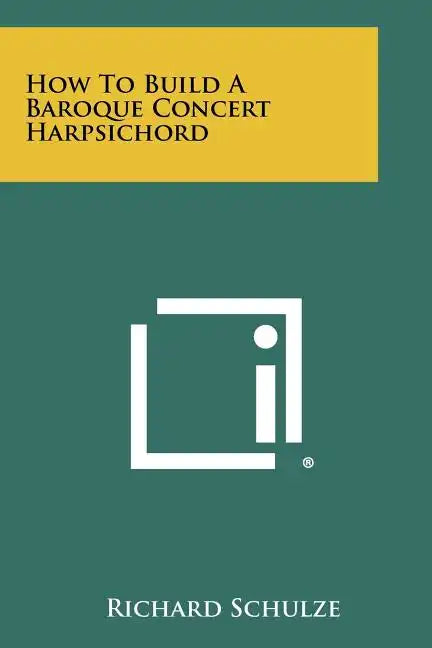 How To Build A Baroque Concert Harpsichord - Paperback