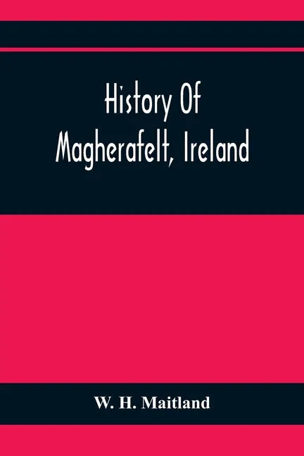 History Of Magherafelt, Ireland - Paperback