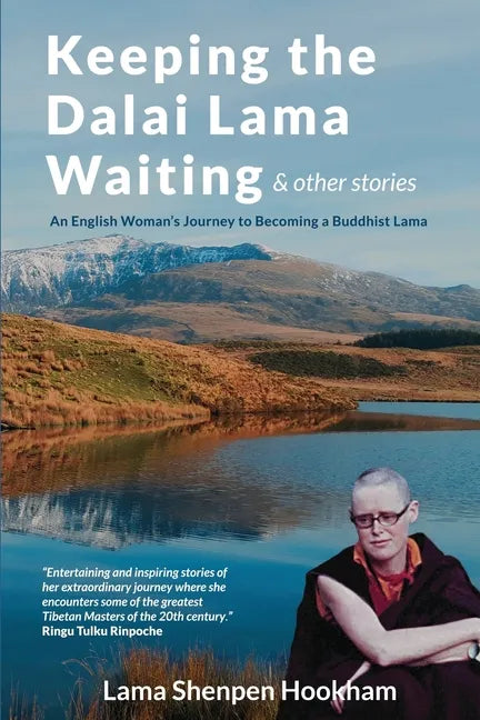 Keeping the Dalai Lama Waiting & Other Stories: An English Woman's Journey to Becoming a Buddhist Lama - Paperback