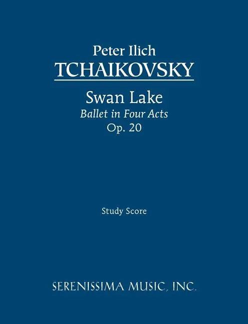 Swan Lake, Ballet in Four Acts, Op.20: Study score - Paperback