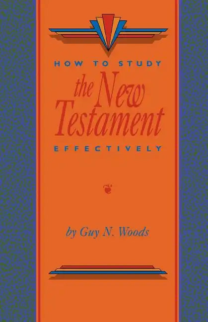 How To Study The New Testament Effectively - Paperback