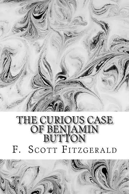 The Curious Case of Benjamin Button by Francis Scott Fitzgerald - Paperback