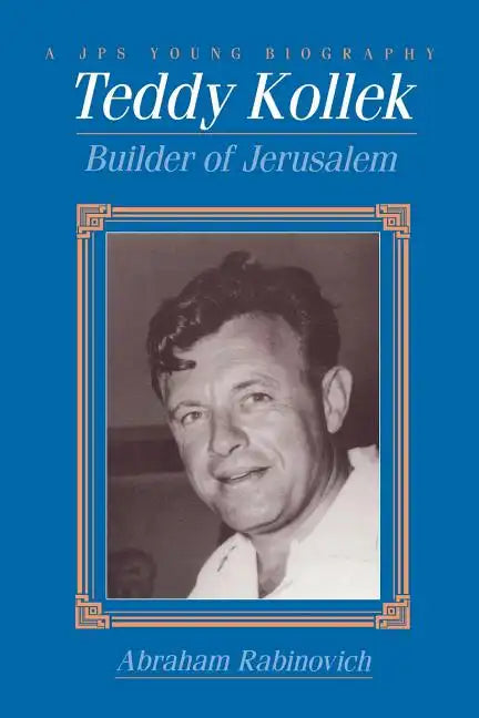 Teddy Kollek: Builder of Jerusalem - Paperback