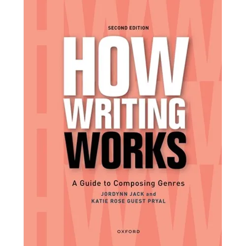 How Writing Works: A Guide to Composing Genres - Paperback
