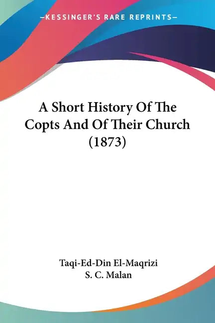 A Short History Of The Copts And Of Their Church (1873) - Paperback