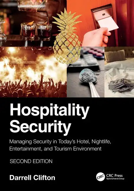Hospitality Security: Managing Security in Today's Hotel, Nightlife, Entertainment, and Tourism Environment - Paperback