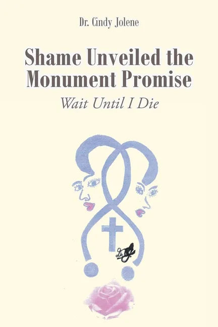 Shame Unveiled the Monument Promise: Wait Until I Die - Paperback