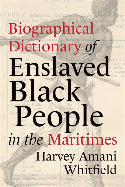 Biographical Dictionary of Enslaved Black People in the Maritimes - Paperback