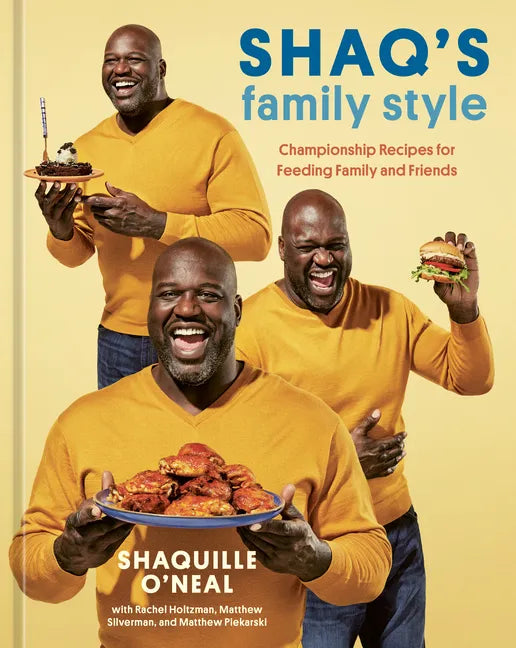 Shaq's Family Style: Championship Recipes for Feeding Family and Friends [A Cookbook] - Hardcover