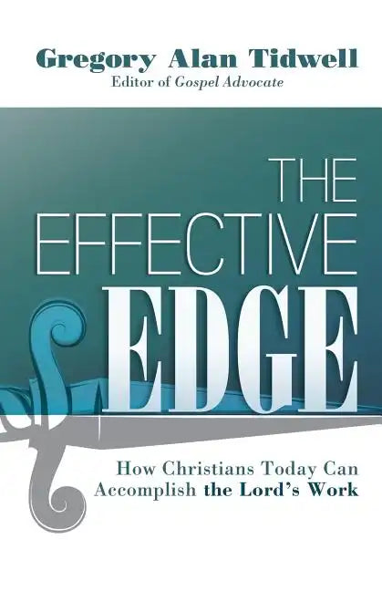 The Effective Edge: How Christians Today Can Accomplish the Lord's Work - Paperback