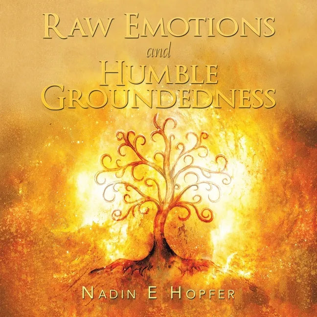 Raw Emotions and Humble Groundedness - Paperback