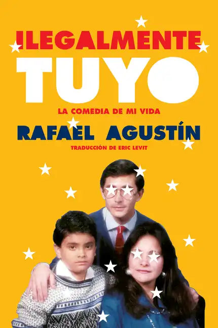 Illegally Yours \ Ilegalmente Tuyo (Spanish Edition): La Comedia de Mi Vida - Paperback