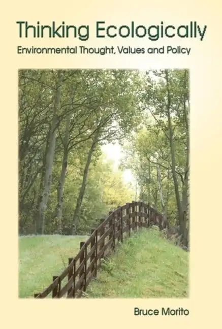 Thinking Ecologically: Environmental Thought, Values and Policy - Paperback