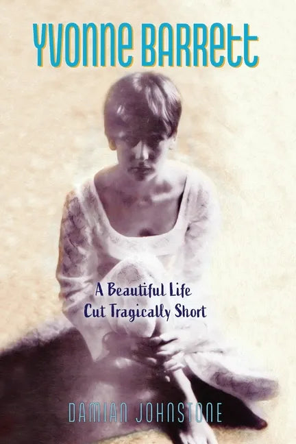 Yvonne Barrett: A Beautiful Life Cut Tragically Short - Paperback