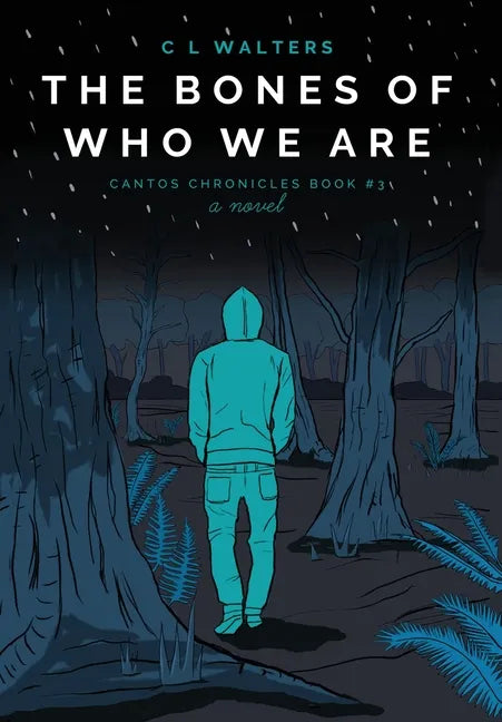 The Bones of Who We Are: Cantos Chronicles 3 - Hardcover