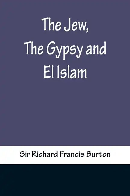 The Jew, The Gypsy and El Islam - Paperback