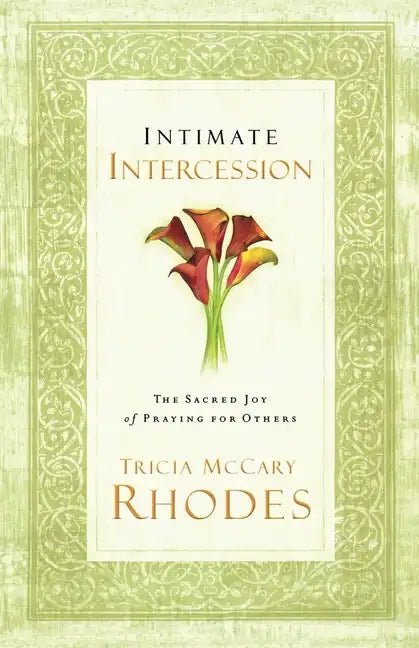 Intimate Intercession: The Sacred Joy of Praying for Others - Paperback