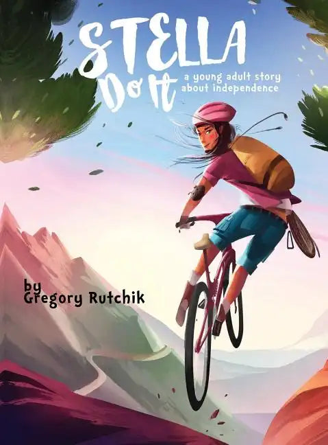 Stella Do It: A Young Adult Story About Independence - Hardcover