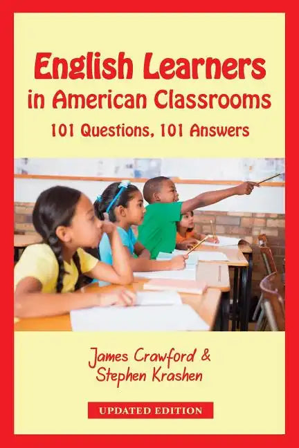 English Learners in American Classrooms: 101 Questions, 101 Answers - Paperback