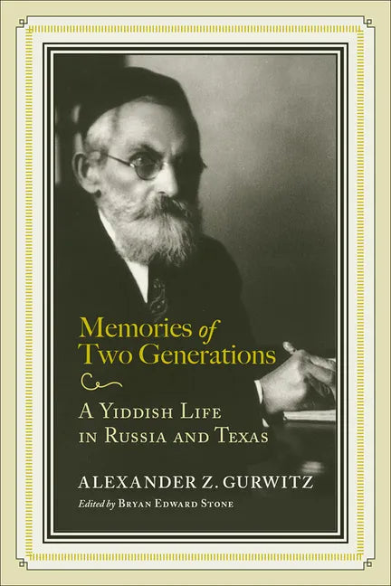 Memories of Two Generations: A Yiddish Life in Russia and Texas - Paperback