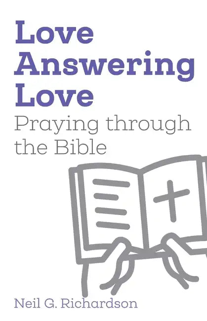 Love Answering Love: Praying through the Bible - Paperback
