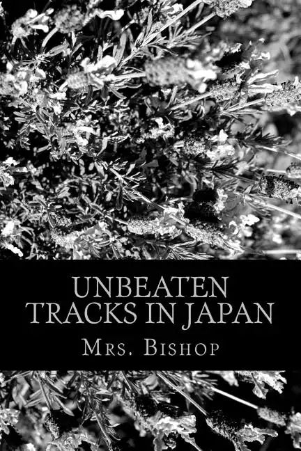 Unbeaten Tracks in Japan - Paperback