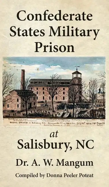 Confederate States Military Prison at Salisbury, NC - Hardcover