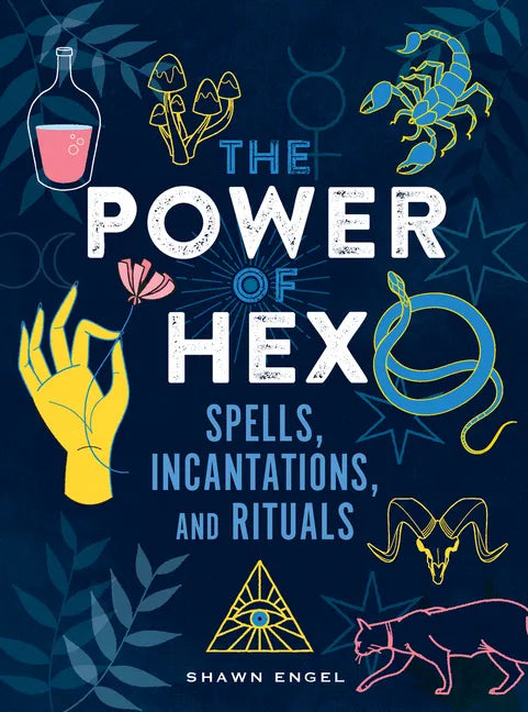 The Power of Hex: Spells, Incantations, and Rituals - Hardcover