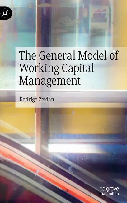 The General Model of Working Capital Management - Hardcover