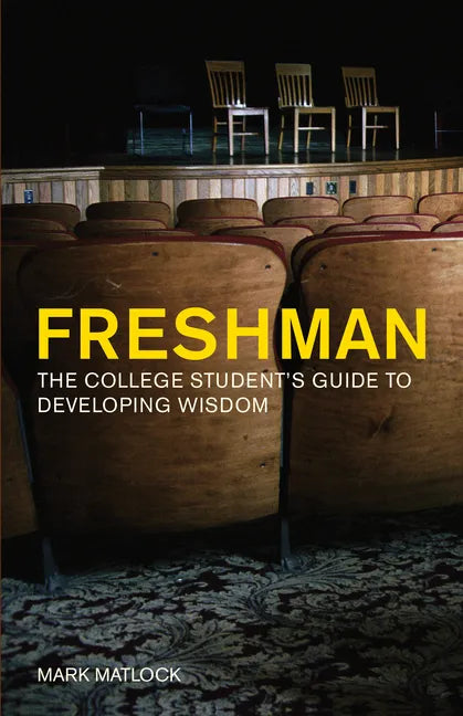 Freshman: The College Student's Guide to Developing Wisdom - Paperback