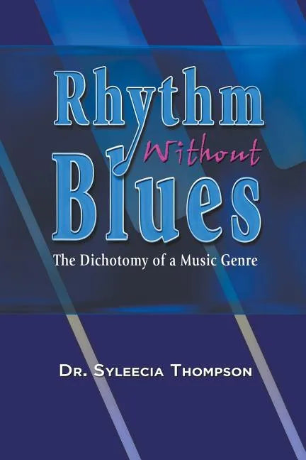 Rhythm Without Blues: The Dichotomy of a Music Genre - Paperback
