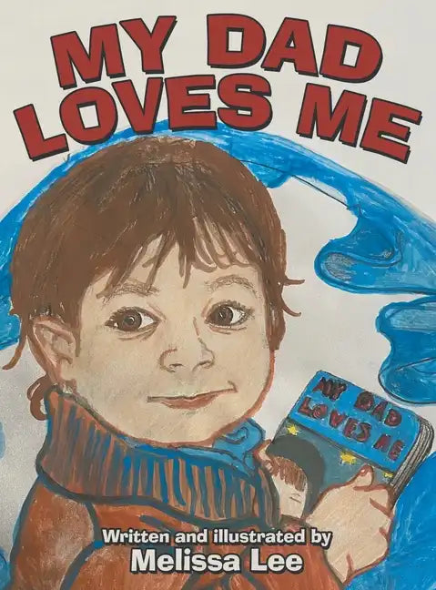 My Dad Loves Me - Hardcover