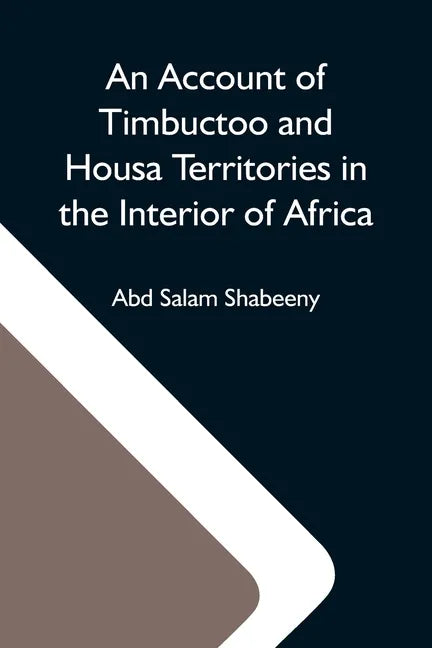 An Account Of Timbuctoo And Housa Territories In The Interior Of Africa - Paperback