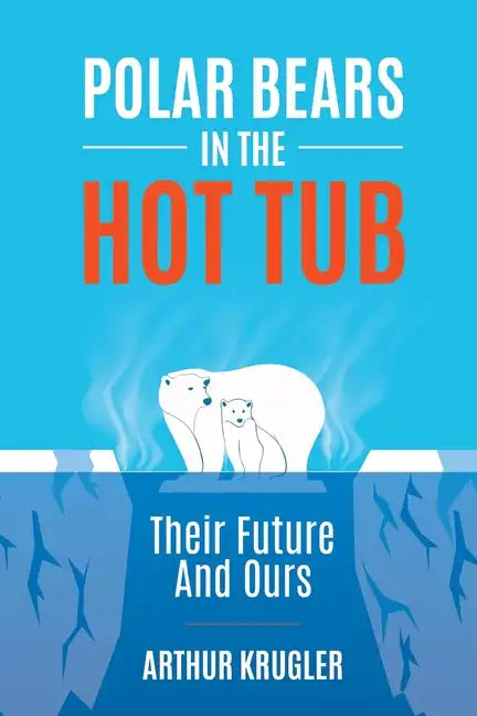 Polar Bears in the Hot Tub - Paperback