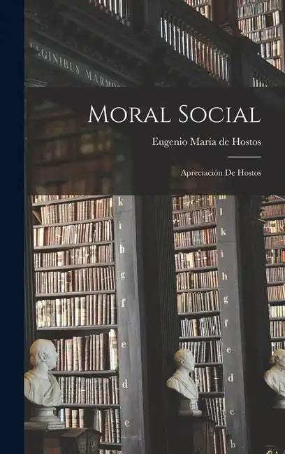 Moral social; apreciación de Hostos - Hardcover