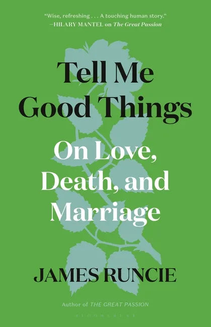 Tell Me Good Things: On Love, Death, and Marriage - Hardcover