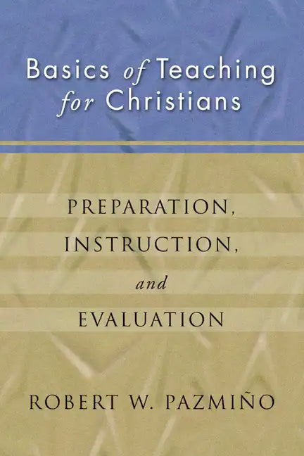 Basics of Teaching for Christians - Paperback