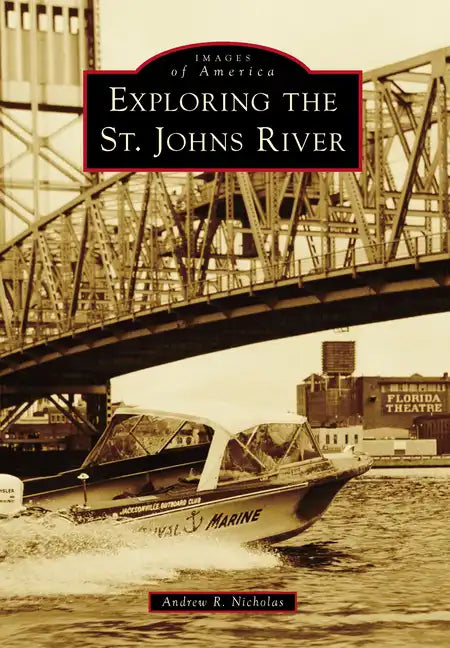 Exploring the St. Johns River - Paperback