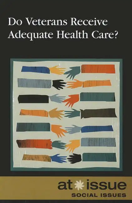 Do Veterans Receive Adequate Health Care? - Paperback