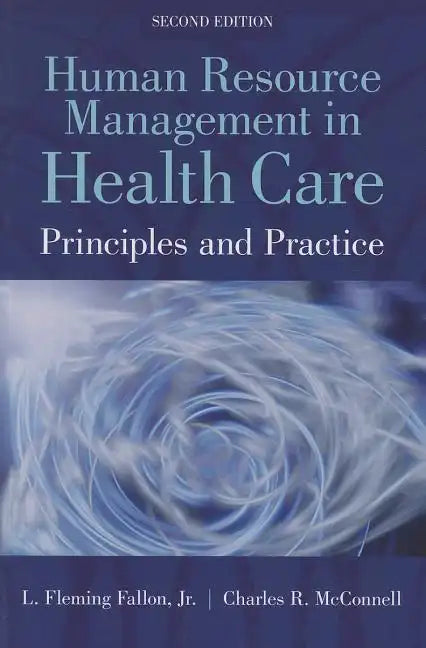 Human Resource Management in Health Care: Principles and Practices - Paperback