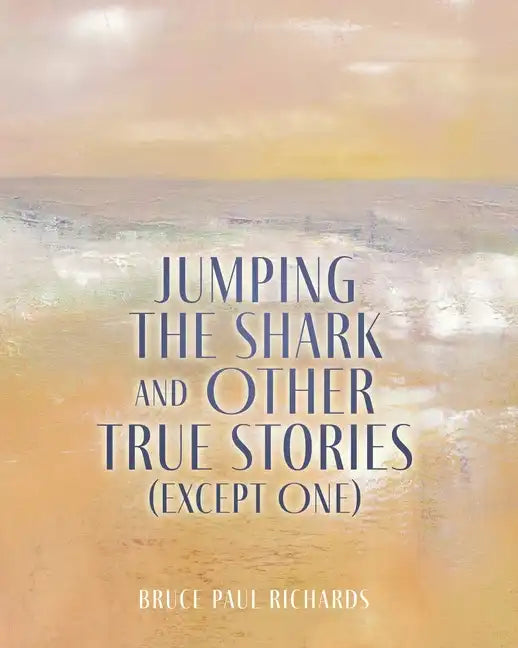 Jumping The Shark And Other True Stories (Except One) - Paperback