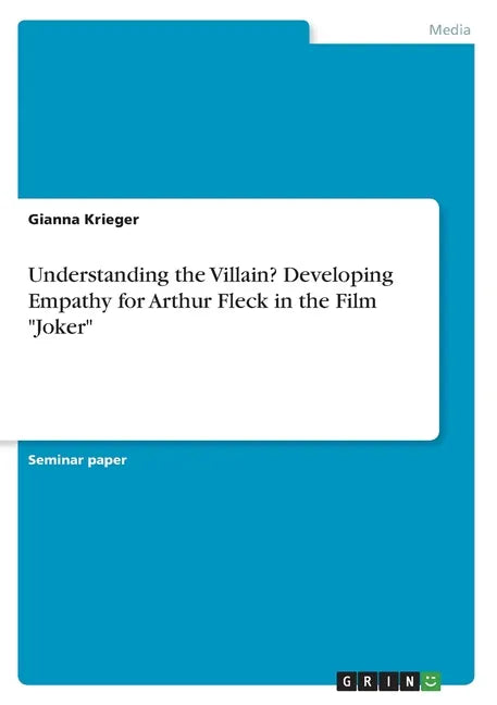Understanding the Villain? Developing Empathy for Arthur Fleck in the Film "Joker" - Paperback