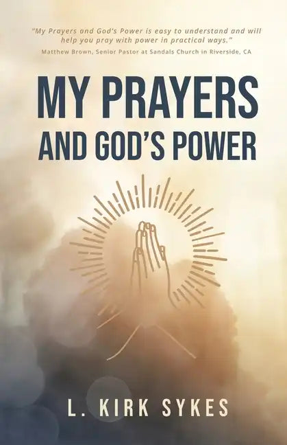 My Prayers and God's Power: Prayers Matter and so Do You - Paperback